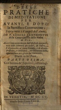 Delle pratiche di meditationi per avanti e dopo la santissima communione sopra i vangeli dell'anno, I/II
