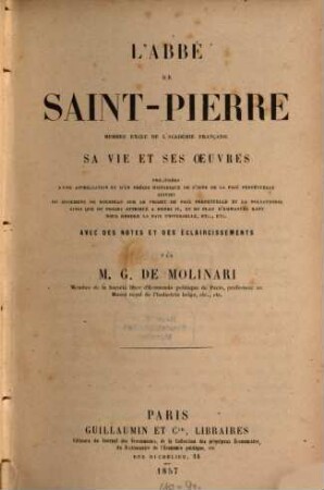 L'Abbé de Saint-Pierre, membre exclu de l'Académie française, sa vie et ses oeuvres