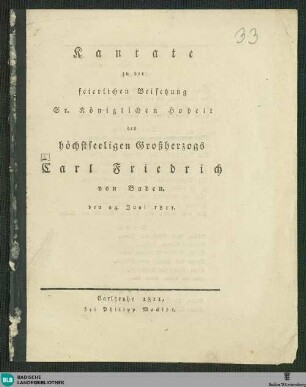 Kantate zu der feierlichen Beisetzung Sr. Königlichen Hoheit des höchstseeligen Großherzogs Carl Friedrich von Baden den 24. Juni 1811