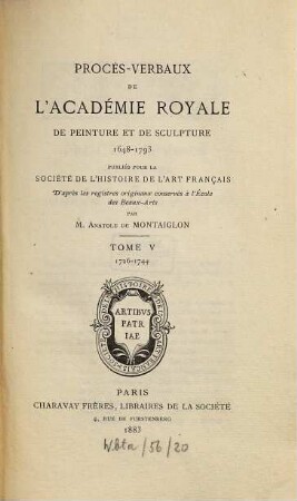 Procès-verbaux de l'Académie Royale de Peinture et de Sculpture. 5. 1726/44 (1883)