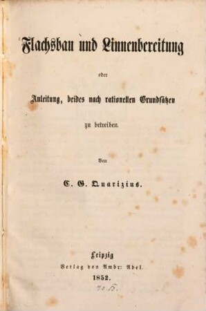 Flachsbau und Linnenbereitung : oder Anleitung, beides nach rationellen Grundsätzen zu betreiben