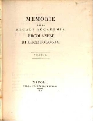 Memorie della Regale Accademia Ercolanese di Archeologia. 3. 1843