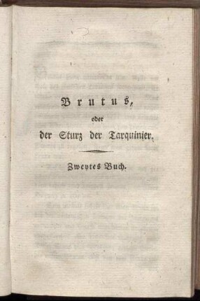 Brutus, oder der Sturz der Tarquinier. Zweytes Buch.