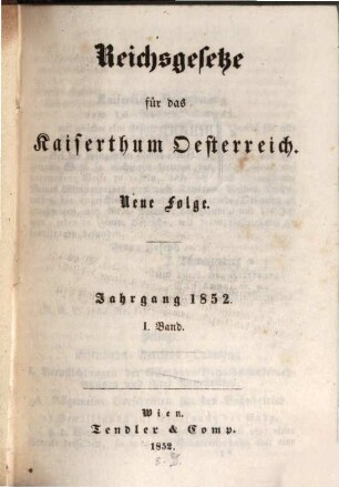Reichsgesetze für das Kaiserthum Österreich, 1852, Bd. 1