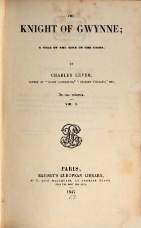 The knight of Gwynne : a tale of the time of the union ; in two volumes, 1