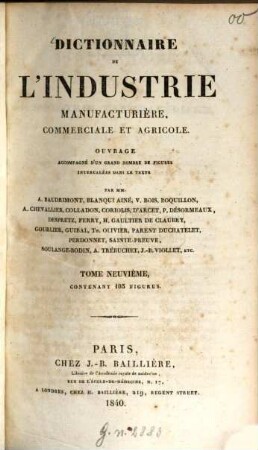 Dictionnaire de l'industrie manufacturière, commerciale et agricole : Ouvrage accompagné d'un grand nombre de figures intercalées dans le texte. 9, Po - R