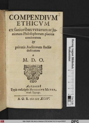 Compendium Ethicum ex sanioribus veterum ac iuniorum Philosophorum placitis concinnatum et privatis Auditorum studiis destinatum
