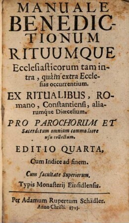 Manuale Benedictionum et rituum ecclesiasticorum, qui saepius tam intra, quam extra ecclesias exercendi occurrunt