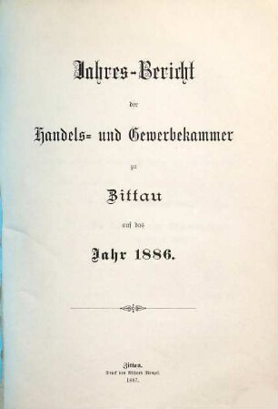 Jahresbericht der Handels- und Gewerbekammer zu Zittau : für das Jahr .... 1886 (1887)