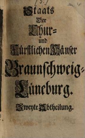 Staat Der Chur- Und Fürstlichen Häuser Braunschweig-Lüneburg, 2. Staats Der Chur- und Fürstlichen Häuser Braunschweig-Lüneburg Zweyte Abtheilung