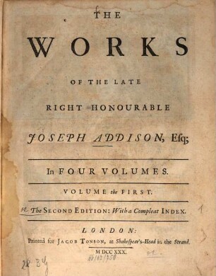 The works of the late right honourable Joseph Addison, 1. 1 Portr., XXI, 537 S m. Abb. u. Taf.