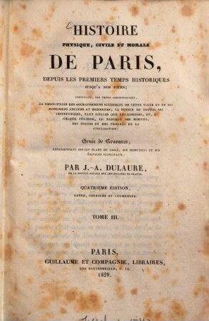 Histoire physique civile et morale de Paris, depuis les premiers temps historiques jusqu'à nos jours. 3