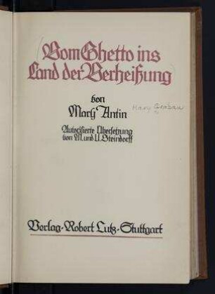 Vom Ghetto ins Land der Verheißung / von Mary Antin. Autorisierte Übersetzung von M. und U. Steindorff
