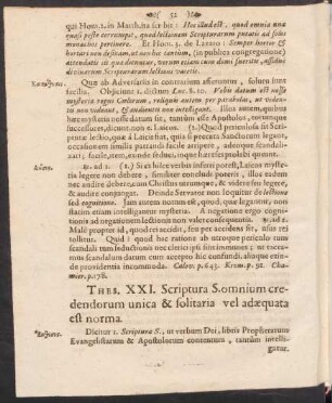 Thes. XXI. Scriptura S. omnium credendorum unica & solitaria vel adaequata est norma.