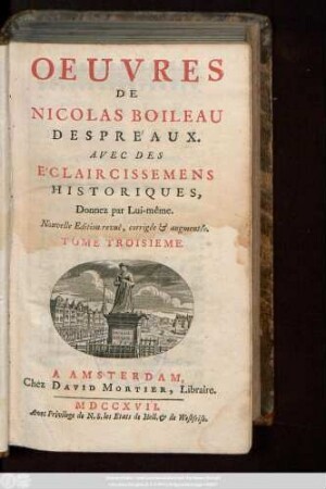 T. 3: Oeuvres De Nicolas Boileau Despréaux : Avec Des Éclaircissemens Historiques, Donnez par Lui-même