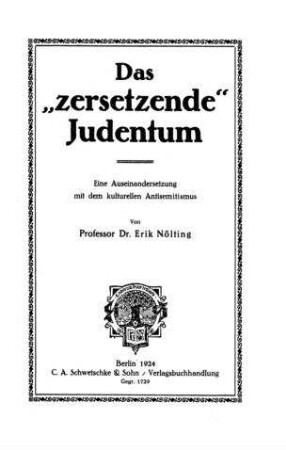 Das "zersetzende" Judentum : eine Auseinandersetzung mit dem kulturellen Antisemitismus / von Erik Nölting