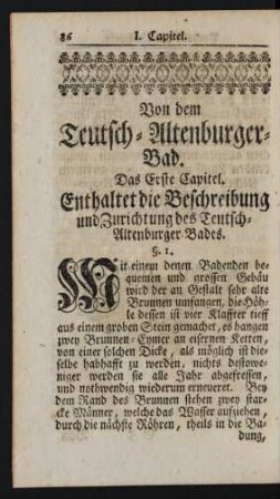 Das Erste Capitel. Enthaltet die Beschreibung und Zurichtung des Teutsch-Altenburger Bades