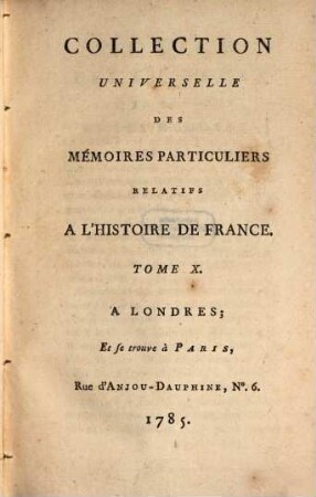 Collection universelle des mémoires particuliers relatifs à l'histoire de France, 10. Contenant les Mémoires de Philippe de Comines : XVe. Siècle
