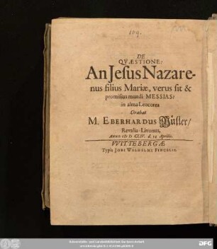 De Quaestione: An Jesus Nazarenus filius Mariae, verus sit & promissus mundi Messias?