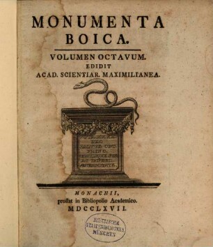 Monumenta Boica, 8. [Monumenta Raitenbuchensia ; Monumenta Diessensia ; Monumenta Bernriedensia ; Monumenta Scheftlariensia ; Monumenta Andecensia]