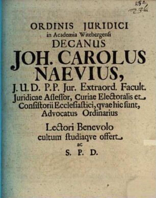 Ordinis iuridici in academia Witebergensi Decanus Johannes Carolus Naevius L. B. S. P. D. : [Programma quo diss. inaug. J. G. Börneri de quaestione: utrum in alienatione bonorum pupilli necessaria sit, nec ne subhastatio? indicit]