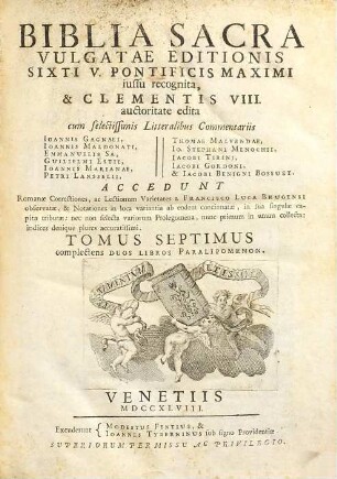 Biblia Sacra Vulgatae Editionis : Sixti V. Pontificis Maximi iussu recognita, & Clementis VIII. auctoritate edita. 7, Complectens Duos Libros Paralipomenon
