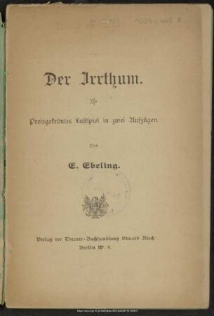 Der Irrthum : preisgekröntes Lustspiel in zwei Aufzügen
