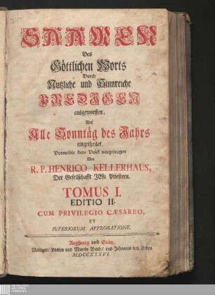 [Jg. 1], Tomus I: ... Auf Alle Sonntäg des Jahrs eingetheilet