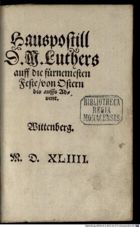 Hauspostill D. M. Luthers auff die fürnemesten Feste von Ostern bis auffs Aduent