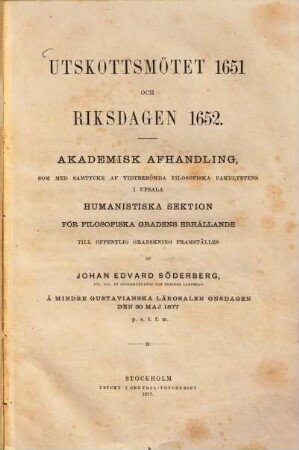 Utskottsmötet 1651 och riksdagen 1652 : akademisk afhandling