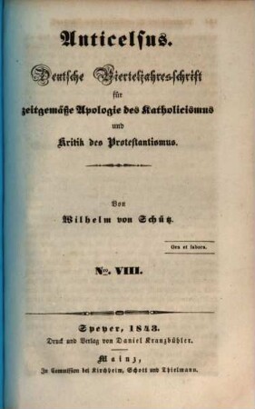 Anticelsus : deutsche Vierteljahresschrift für zeitgemäße Apologie des Katholicismus und Kritik des Protestantismus. 8, 8. 1843
