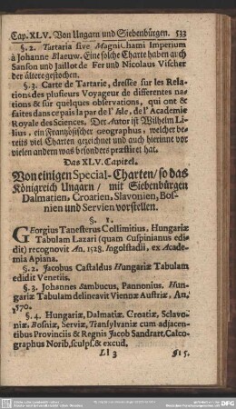 Das XLV. Capitel. Von einigen Special-Charten, so das Königreich Ungarn, mit Siebenbürgen Dalmatien, Croatien, Slavonien, Bosnien und Servien vorstellen
