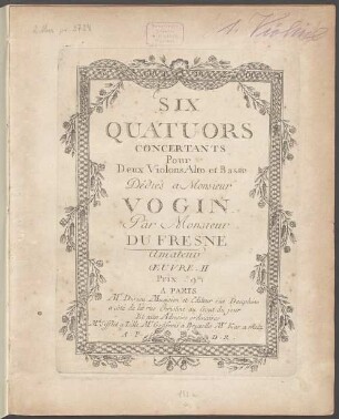 SIX QUATUORS CONCERTANTS : Pour Deux Violons Alto et Basse ; Dédiés a Monsieur VOGIN ; OEUVRE II