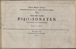 Johann Melchior Dreyer, ... VI. kurze und leichte Orgel-SONATEN. 4., Vierter Theil