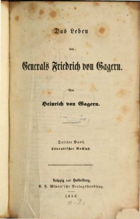 Das Leben des Generals Friedrich von Gagern, 3. Literarischer Nachlaß