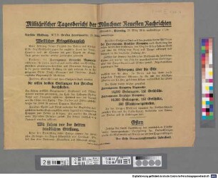 Militärischer Tagesbericht der Münchner Neuesten Nachrichten, München, Samstag, 23. März 1918, nachmittags 2 Uhr : Amtliche Meldung. W.T.B. Großes Hauptquartier, 23. März vormittags ; Westlicher Kriegsschauplatz: Unter Führung Seiner Majestät des Kaisers und Königs ist die Angriffsschlacht gegen die englische Front bei Arras, Cambrai und St. Quentin seit zwei Tagen im Gange ...