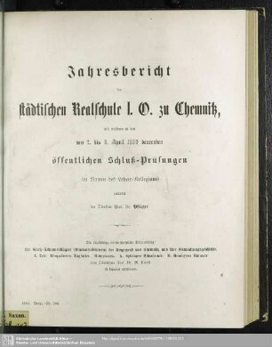 1883/84: Jahresbericht der Städtischen Realschule I.O. zu Chemnitz : mit welchem zu den ... öffentlichen Schluß-Prüfungen im Namen des Lehrer-Kollegiums einladet