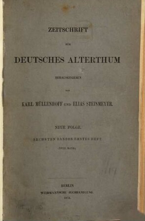 Zeitschrift für deutsches Alterthum. 18, 18 = N.F., Bd. 6. 1875