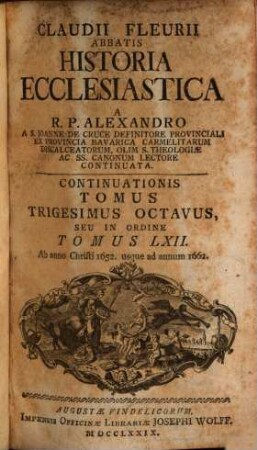 Claudii Fleurii Abbatis Historia Ecclesiastica. 62 = 38, Ab anno Christi 1652. usque ad annum 1662.