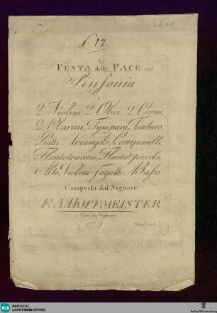 La Festa della Pace 1791 : Sinfonia à 2 Violini, 2 Oboi, 2 Corni, 2 Clarini, Tympani, Tamburo, Piatti, Triangolo, Campanelli, Flauto traverso, Flauto piccolo, Alto, Violonc., Fagotto e Basso