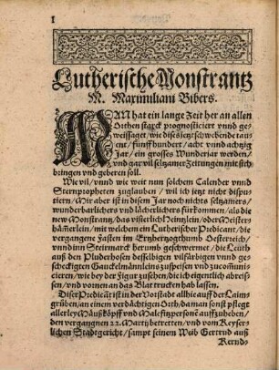 Eigentliche Abcontrafehung einer newen vnerhörten Monstrantzen : Darinnen Magister Maximilianus Biber, Lutherischer Predicant, die Partickel vn[d] Oblaten für seine Communicanten ... im Land Oestereich vnd Steyr, leichtfertig herumb getragen ... ; Sampt angehengten achtzehen wichtigen Warnungvrsachen ...