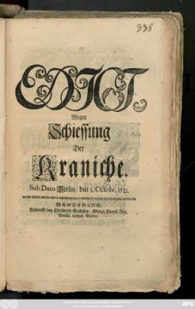 Edict, Wegen Schiessung Der Kraniche : Sub Dato Berlin, den 3. Octobr. 1722.