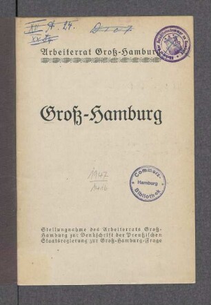 Gross-Hamburg : Stellungnahme des Arbeiterrats Gross-Hamburg zur Denkschrift der Preussischen Staatsregierung zur Gross-Hamburg-Frage