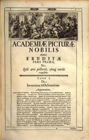 Academia nobilissimae artis pictoriae sive de veris & genuinis huiusdem proprietatibus, theorematibus, secretis atque requisitis aliis, nimdirum de in vertione, delineatione, eurithmia & proportione corporum ...