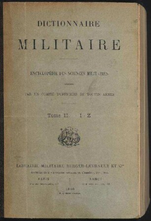Dictionnaire Militaire - Encyclopédie des Sciences Militaires;Tome II. - I - Z