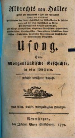 Albrechts von Haller Herrn von Goumoens le Jux und Eclagnens ... Usong : Eine Morgenländische Geschichte, in vier Büchern
