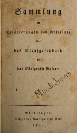 Sammlung der Erläuterungen und Rescripte über das Strafgesetzbuch für das Königreich Baiern