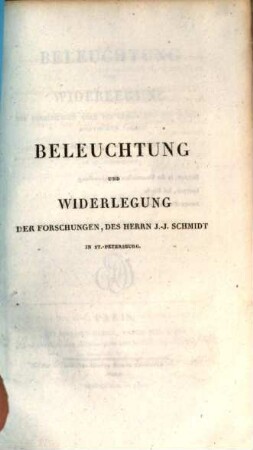 Beleuchtung und Widerlegung der Forschungen über die Geschichte der mittelasiatischen Völker des Herrn J. J. Schmidt