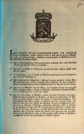 Les Trois Etats Representant Le Peuple du Duché de Brabant, ayant arrêté le 26 & 27 ainsi que le 29 & 30 Decembre 1789, les points suivants, délibérés à l'intervention de Messieurs du Conseil Souverain du même Duché
