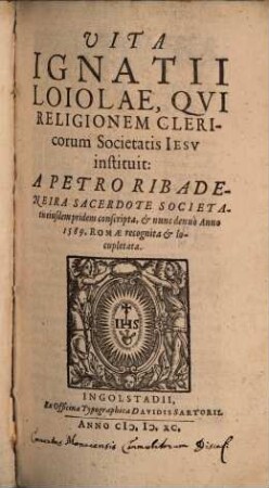 Vita Ignatii Loiolae, Qvi Religionem Clericorum Societatis Iesv instituit